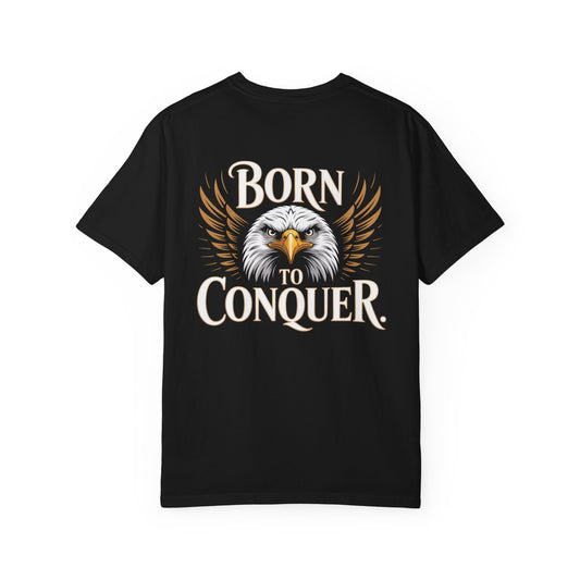 Born to Conquer T-shirt