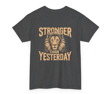 Stronger Than Yesterday T-shirt for Man