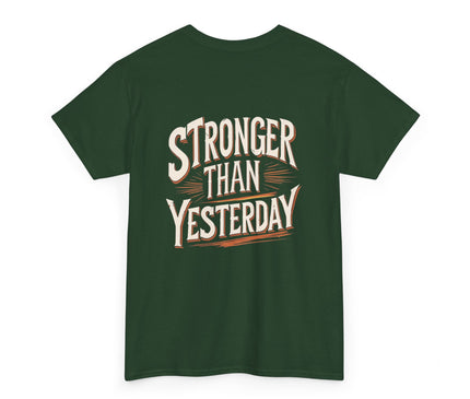 Stronger Than Yesterday T-shirt for Man