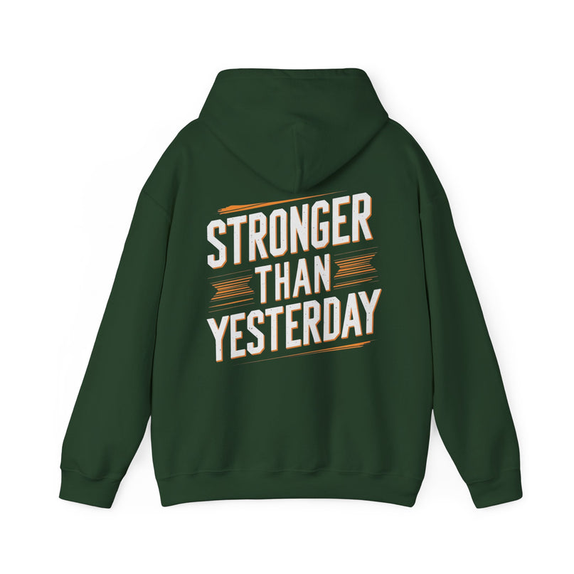 Stronger Than Yesterday Hoodie For Woman
