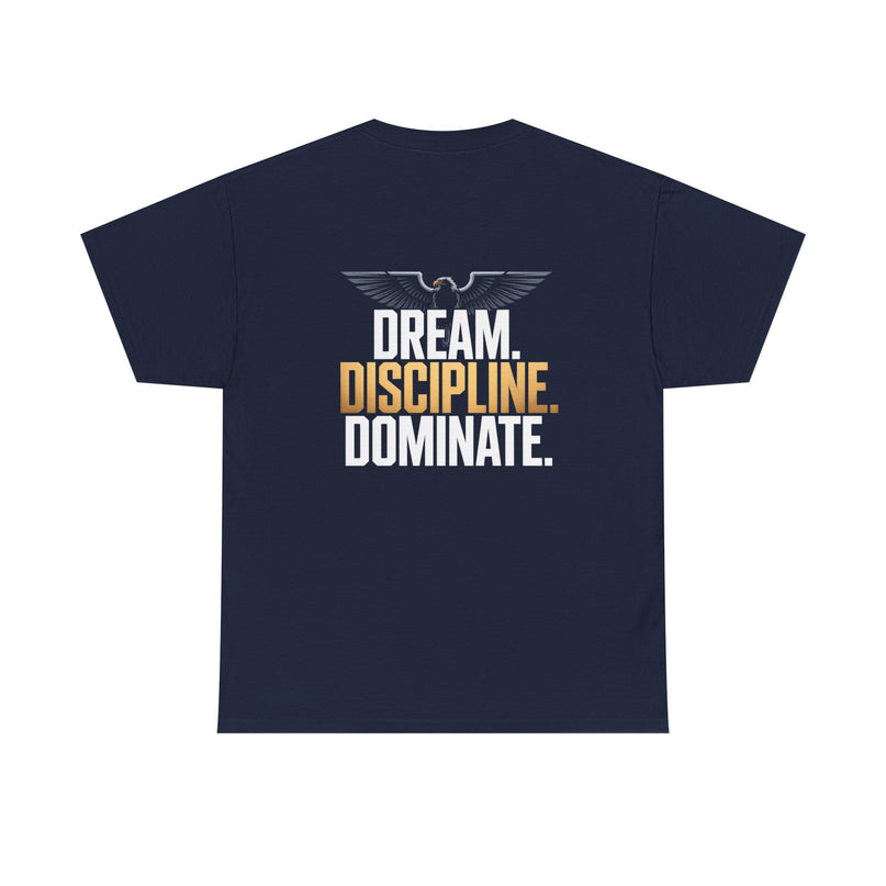 Dream Discipline Dominate T-shirt