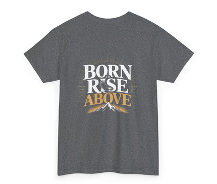Born to Rise Above T-shirt