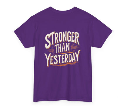 Stronger Than Yesterday T-shirt for Man