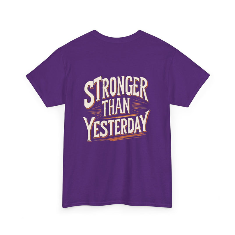 Stronger Than Yesterday T-shirt for Man