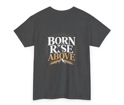Born to Rise Above T-shirt