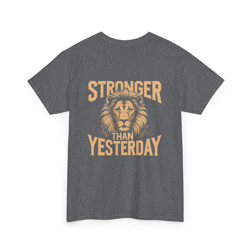 Stronger Than Yesterday T-shirt for Man