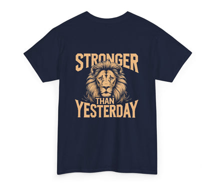 Stronger Than Yesterday T-shirt for Man