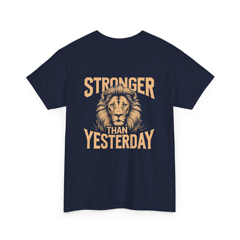 Stronger Than Yesterday T-shirt for Man