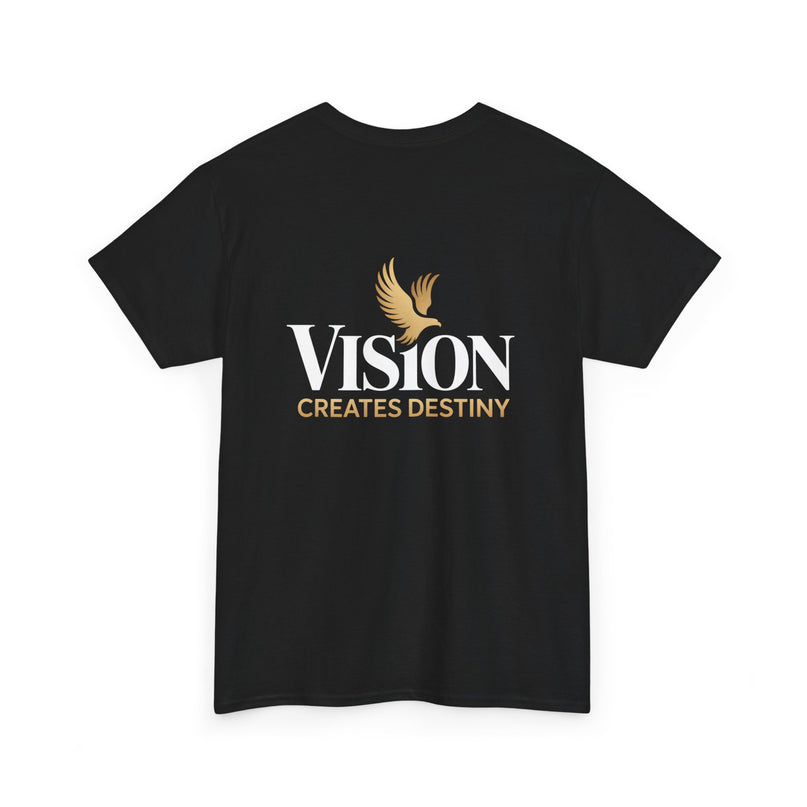 Vision Creates Destiny T-Shirt