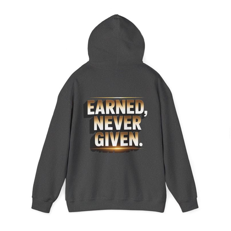 Earned Never Given Hoodie
