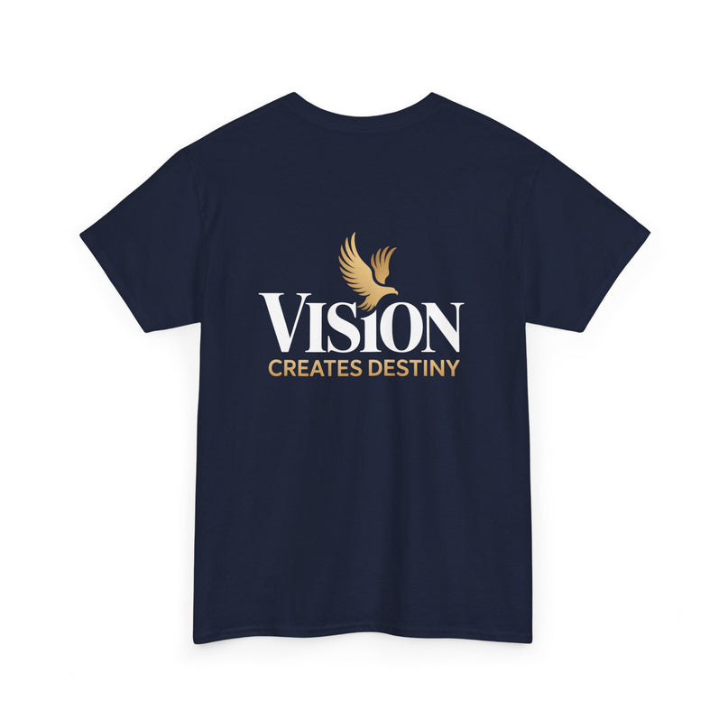 Vision Creates Destiny T-Shirt