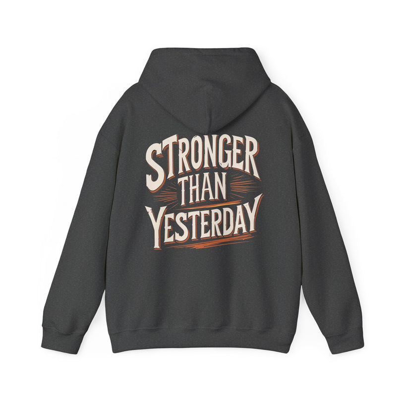 Stronger Than Yesterday Hoodie