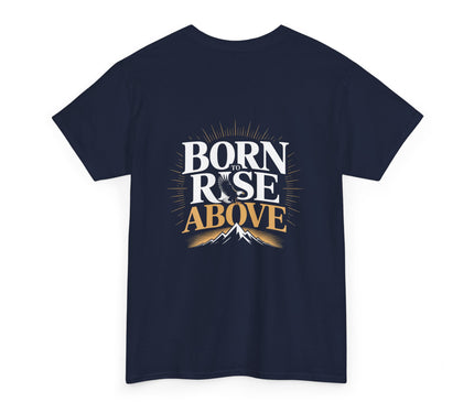 Born to Rise Above T-shirt