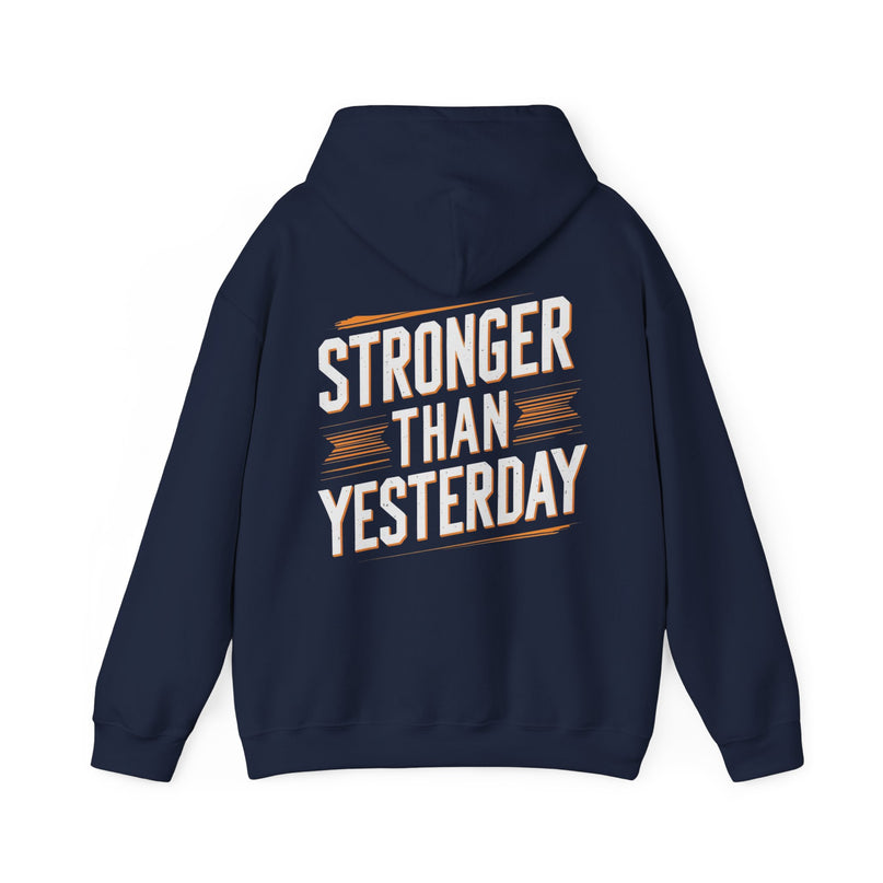 Stronger Than Yesterday Hoodie For Woman