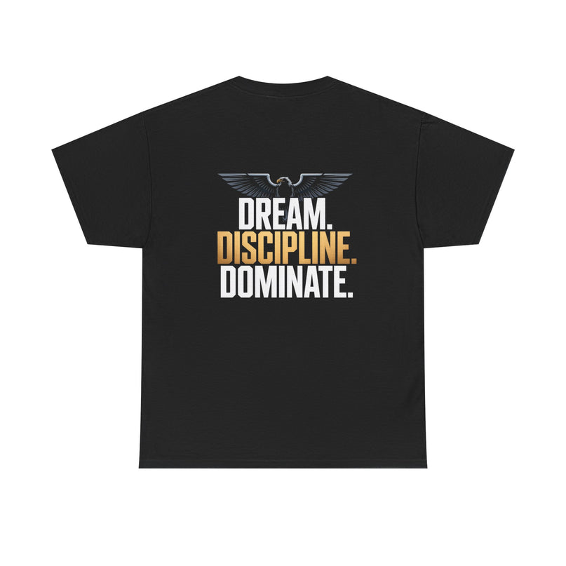 Dream Discipline Dominate T-shirt