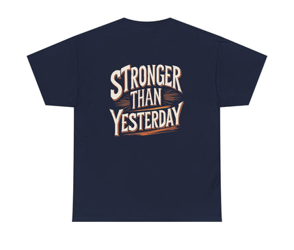 Stronger Than Yesterday T-shirt for Man