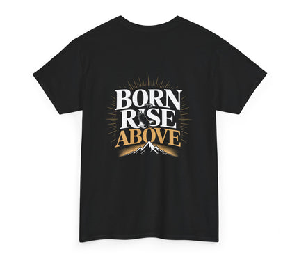 Born to Rise Above T-shirt