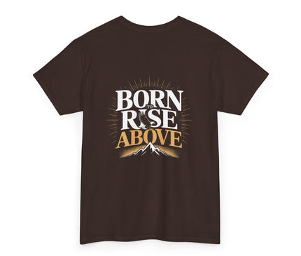 Born to Rise Above T-shirt