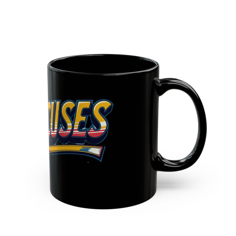 No Excuses Motivational Mug