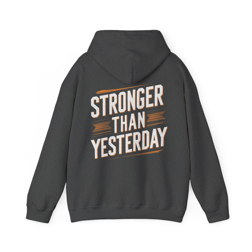 Stronger Than Yesterday Hoodie For Woman