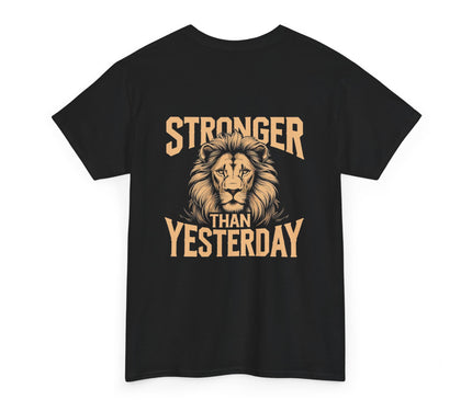 Stronger Than Yesterday T-shirt for Man