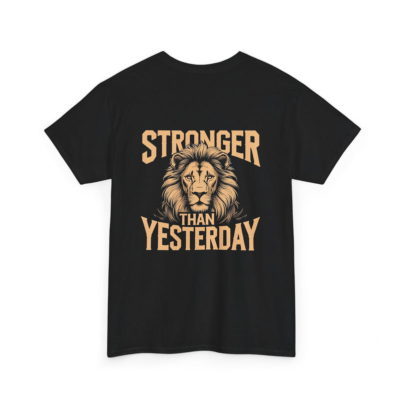 Stronger Than Yesterday T-shirt for Man