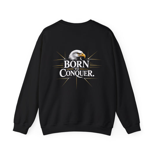 Born to Conquer Sweatshirt