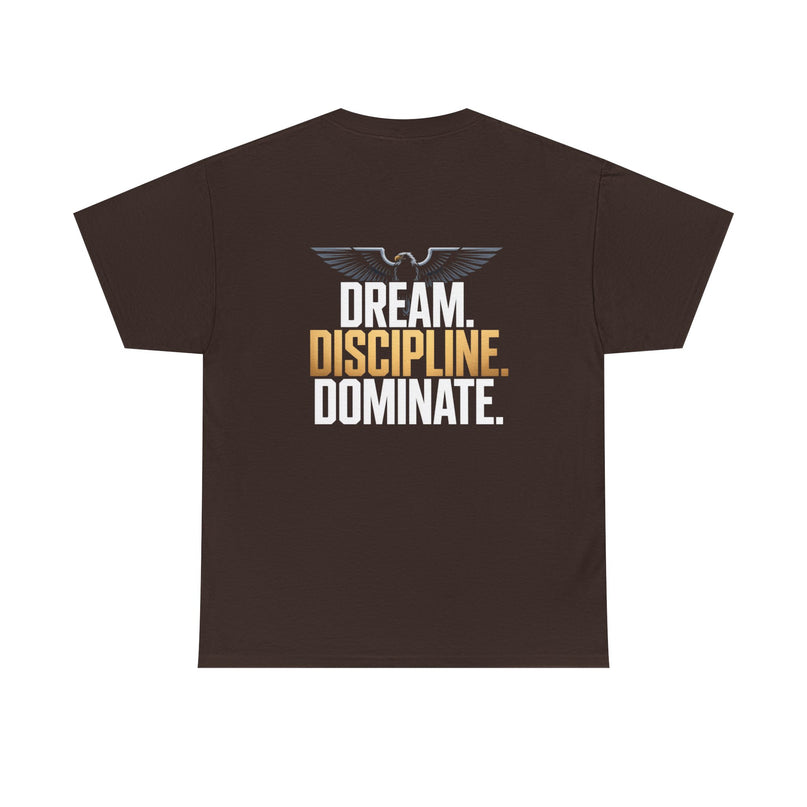 Dream Discipline Dominate T-shirt
