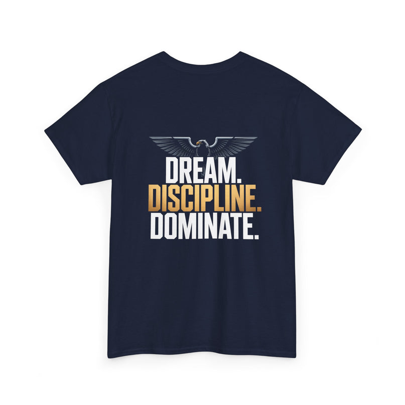 Dream Discipline Dominate T-shirt