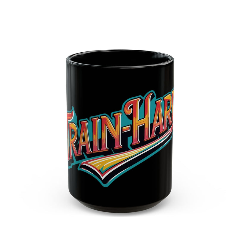 Train Hard Motivational Mug