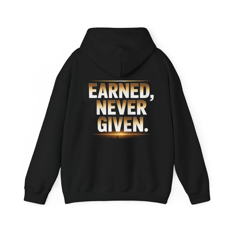 Earned Never Given Hoodie