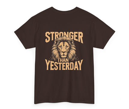 Stronger Than Yesterday T-shirt for Man