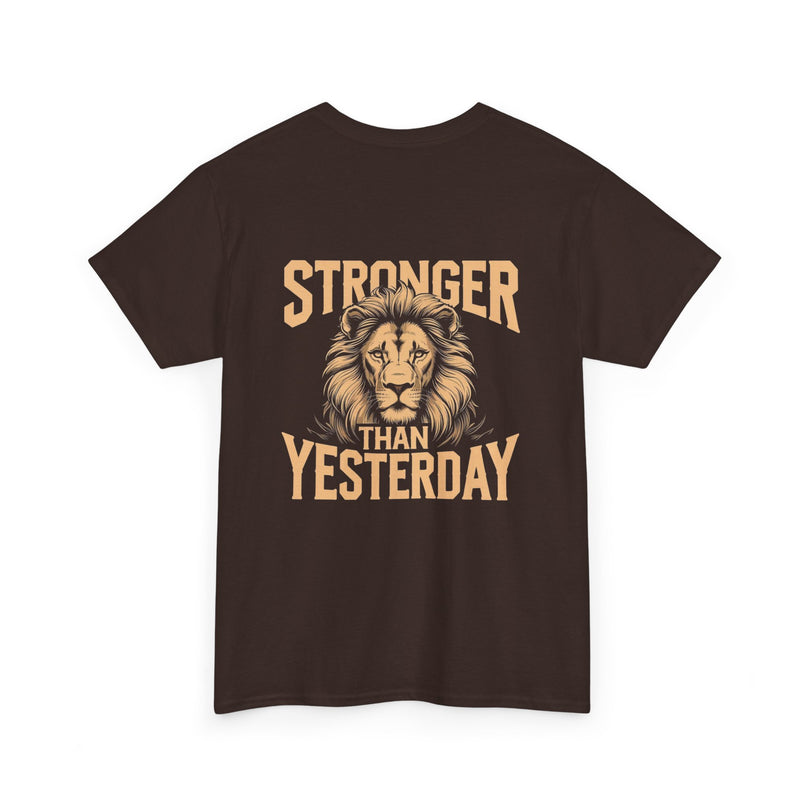 Stronger Than Yesterday T-shirt for Man