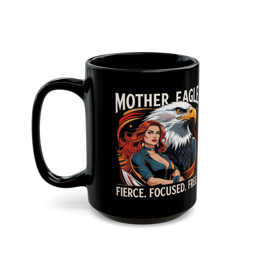 Mother Eagle Fierce Focused Mug for woman