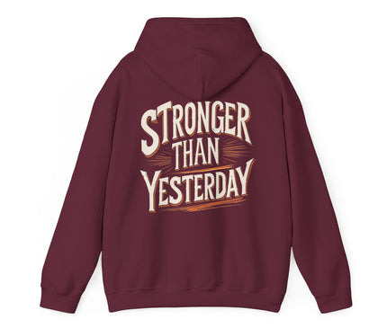 Stronger Than Yesterday Hoodie