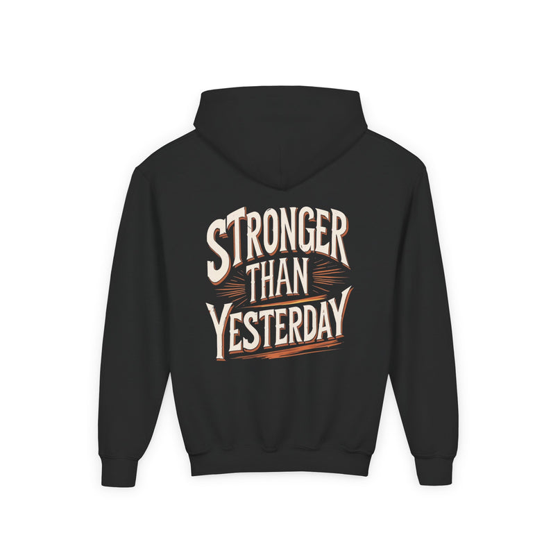Stronger Than Yesterday Hoodie for kids