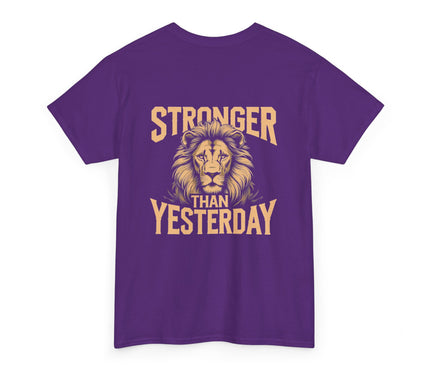 Stronger Than Yesterday T-shirt for Man