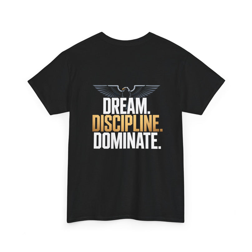 Dream Discipline Dominate T-shirt