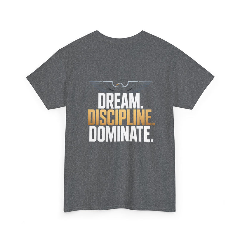Dream Discipline Dominate T-shirt