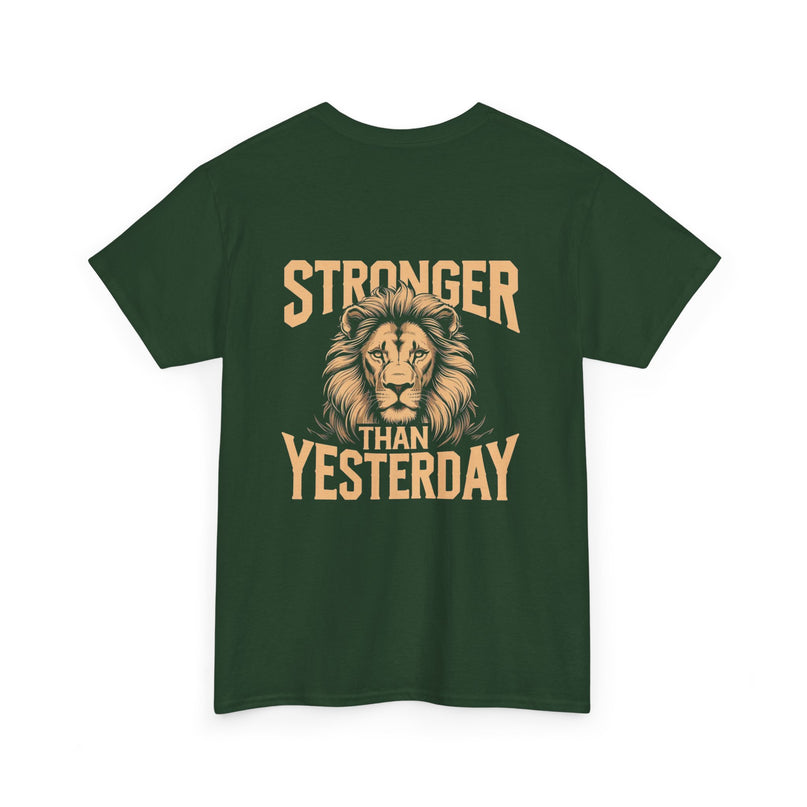 Stronger Than Yesterday T-shirt for Man