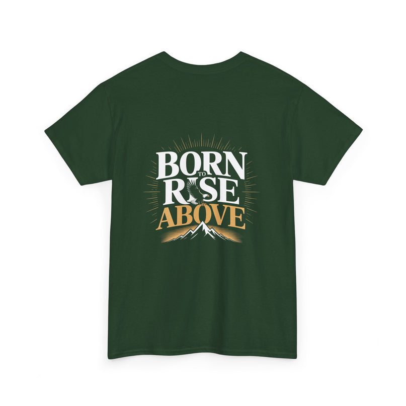 Born to Rise Above T-shirt