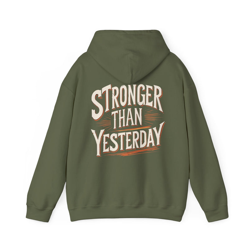 Stronger Than Yesterday Hoodie