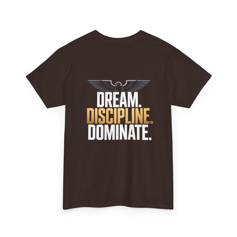 Dream Discipline Dominate T-shirt