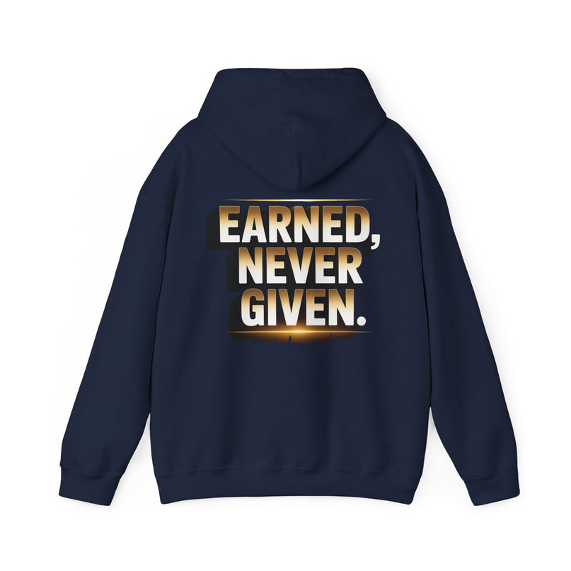 Earned Never Given Hoodie