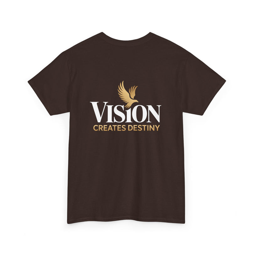 Vision Creates Destiny T-Shirt