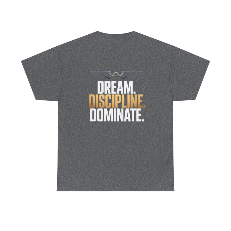 Dream Discipline Dominate T-shirt