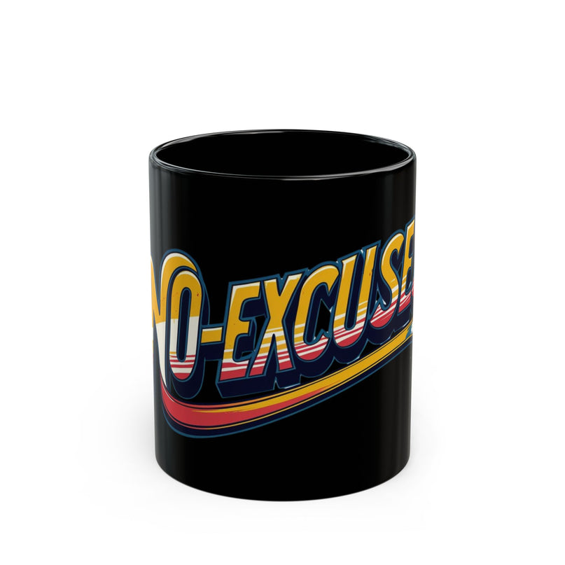 No Excuses Motivational Mug