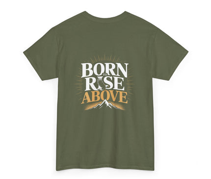 Born to Rise Above T-shirt