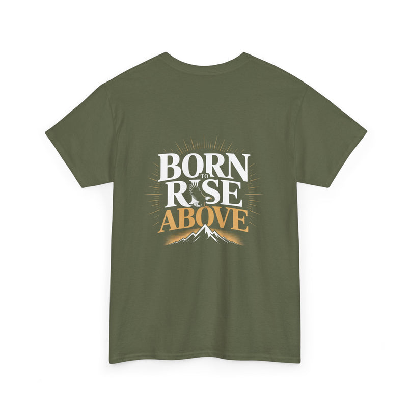 Born to Rise Above T-shirt