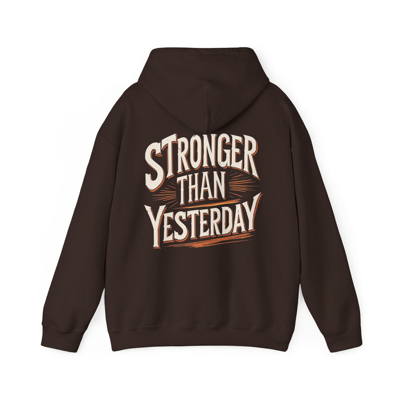 Stronger Than Yesterday Hoodie
